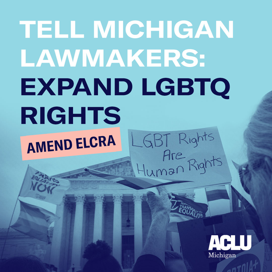 告诉密歇根州的立法者:扩大LGBTQ的权利，修改ELCRA