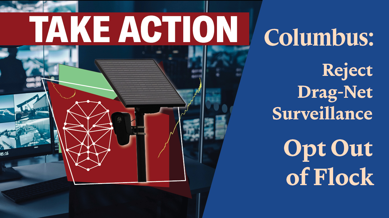 Columbus City Council: Reject Drag-Net Surveillance, Opt Out of Flock