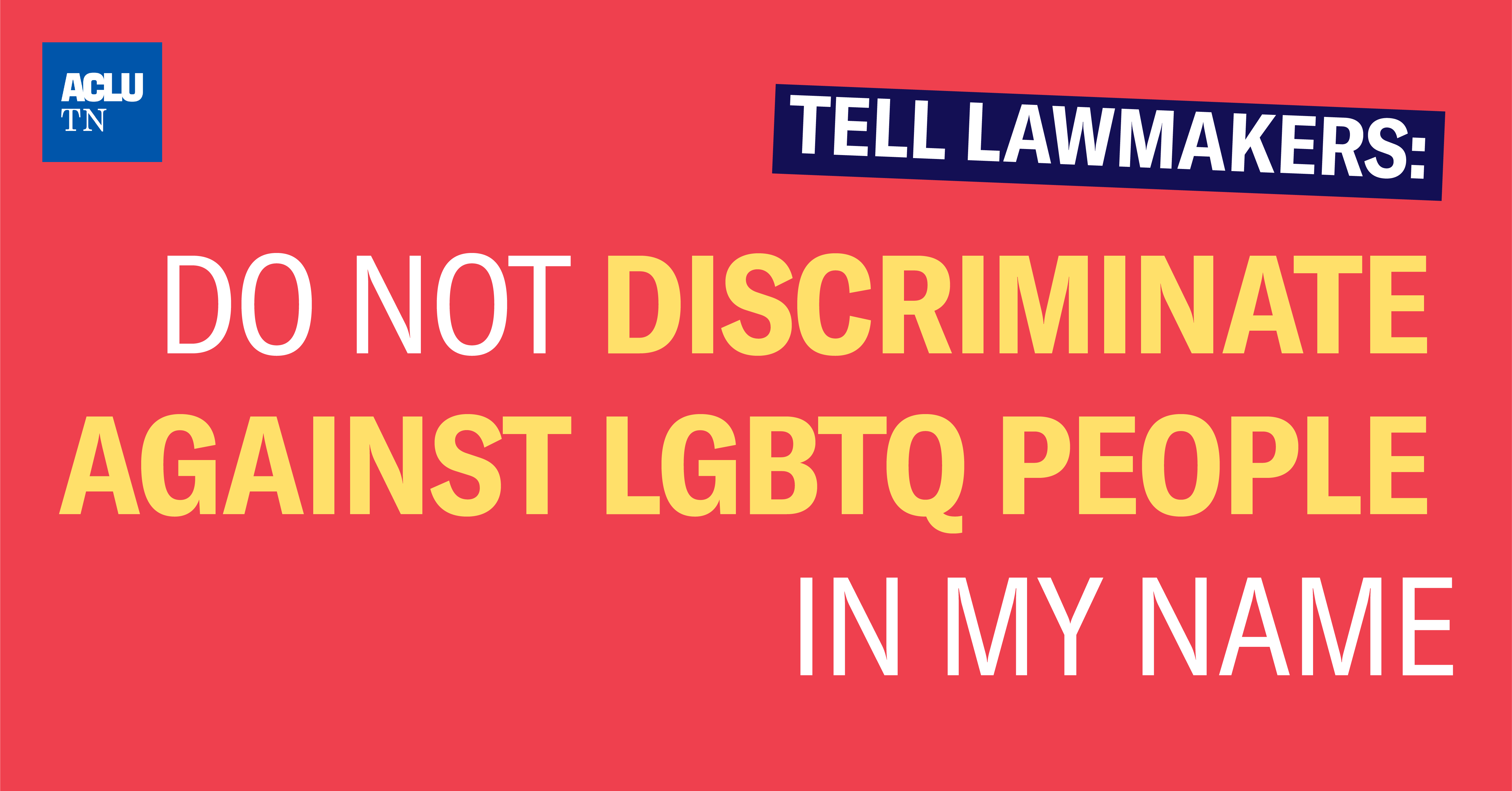 Stop discrimination against LGBTQ people in your name | American Civil ...