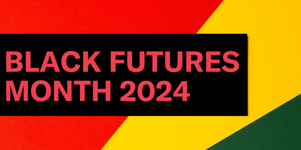 Black Futures Month 2024