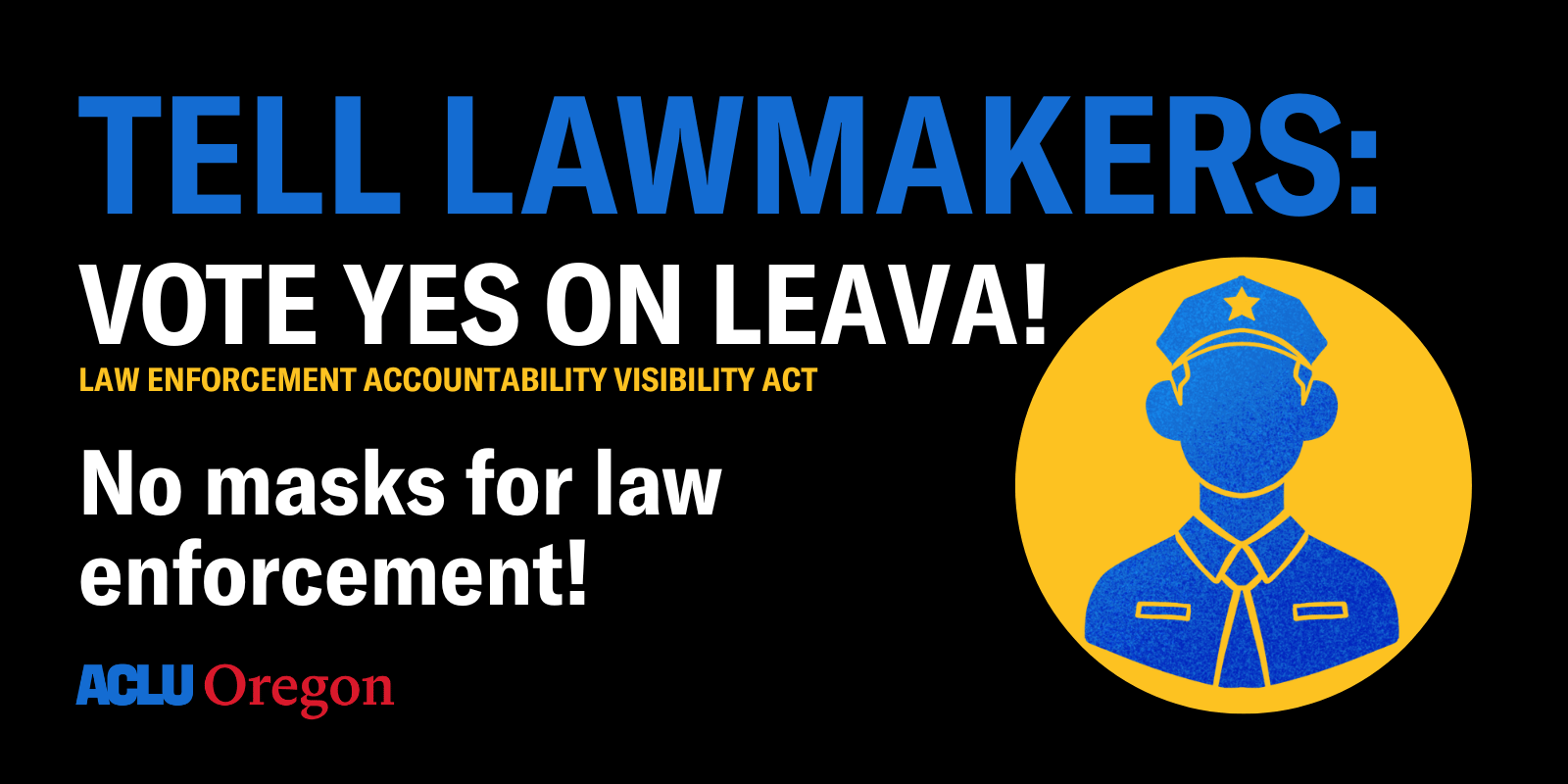 Tell Your Lawmakers: No Masks For Law Enforcement Agents in Oregon!