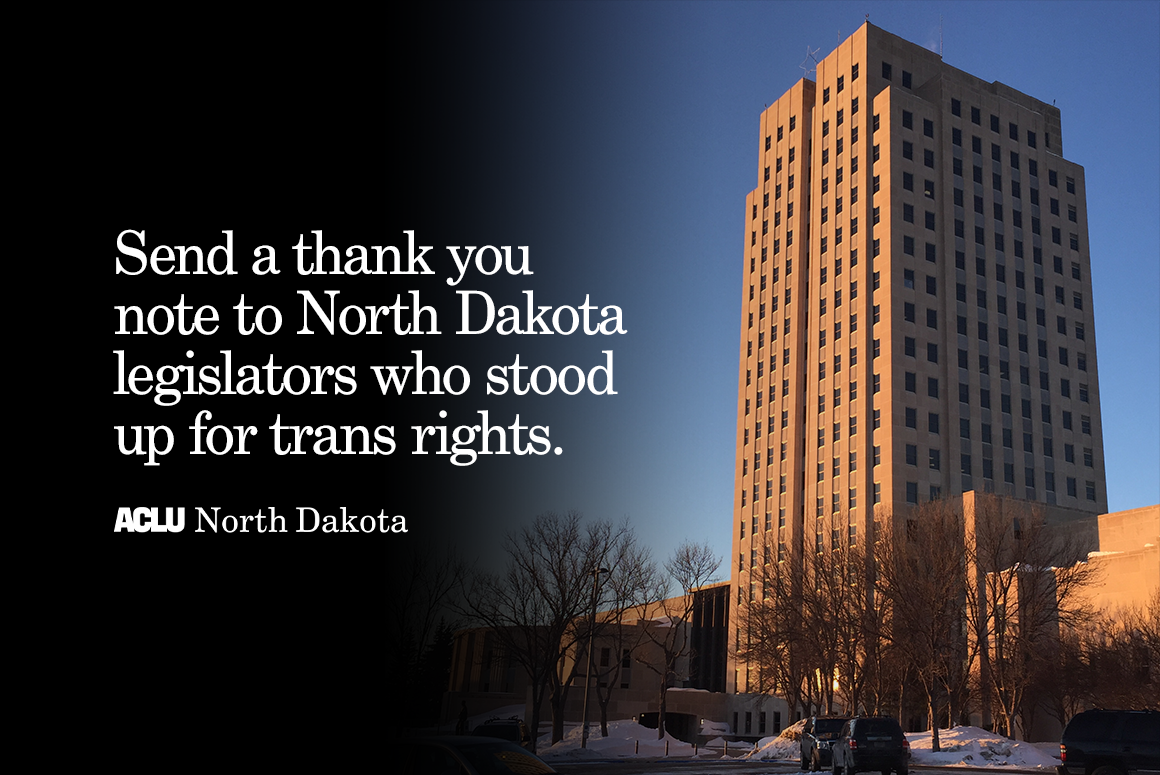 Send a thank you note to North Dakota legislators who stood up for trans rights