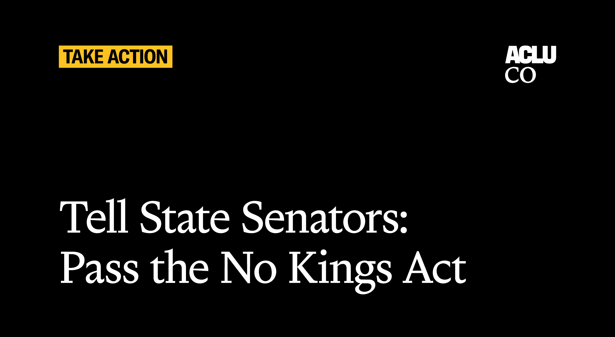 Tell State Senators Pass the No Kings Act text on black background