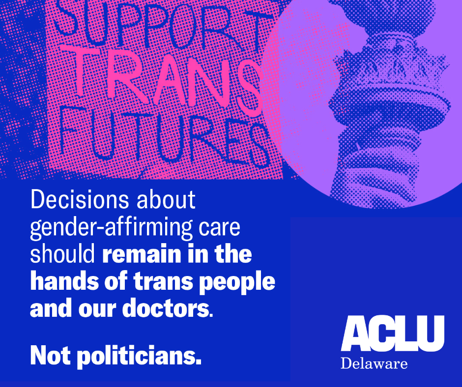 Decisions about gender-affirming care should remain in the hands of trans people and our doctors. Not politicians.