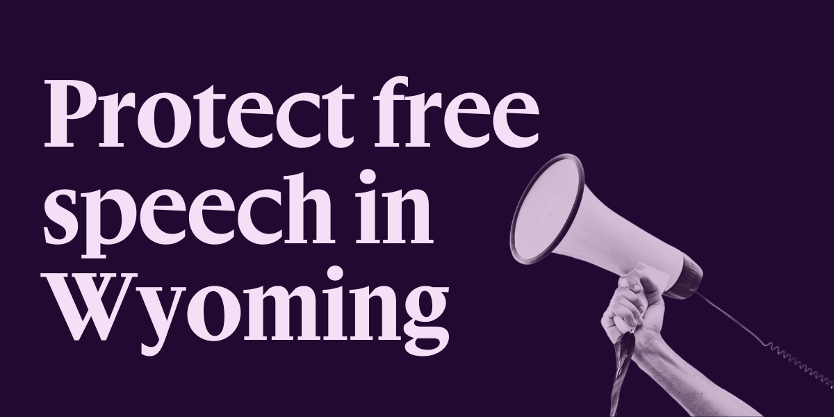 Protect free speech in Wyoming