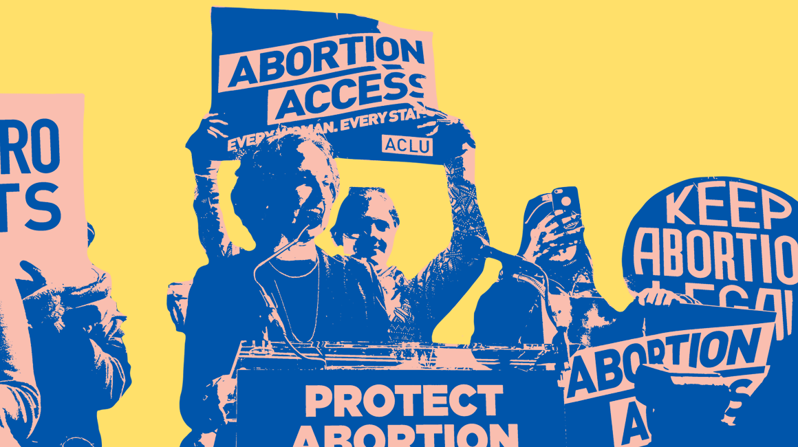 Blue and yellow image of protesters holding signs that read Protect Abortion, Abortion Access, and Keep Abortion Legal