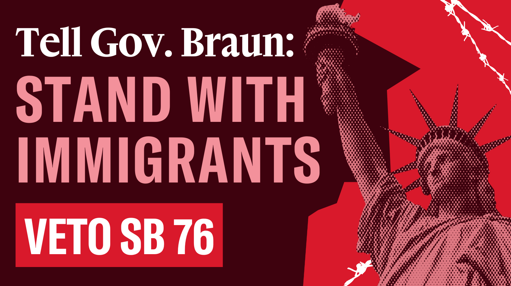 Tell Gov. Braun: Stand with immigrants. Veto SB 76.