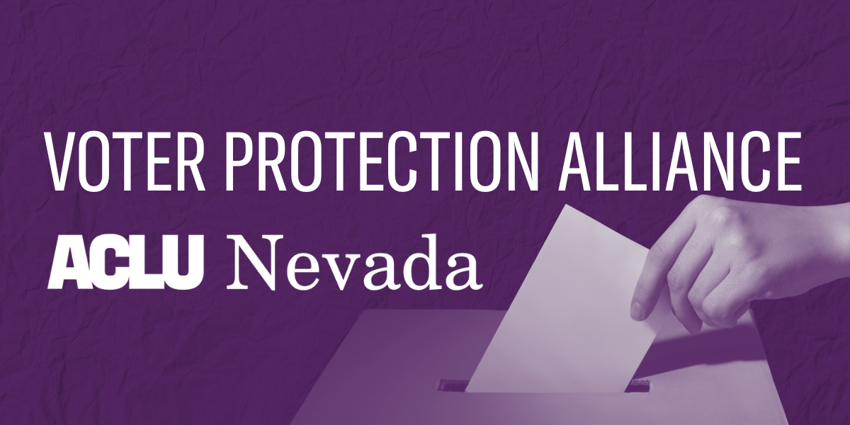 Voter Protection Alliance. ACLU of Nevada.