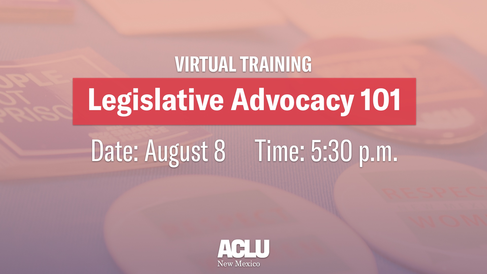 Legislative Advocacy 101, August 8 at 5:30 p.m.