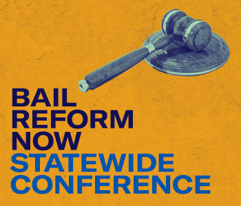 Bail Reform Now - Statewide Conference