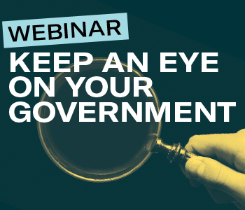 Keep an Eye on Your Government - Webinar