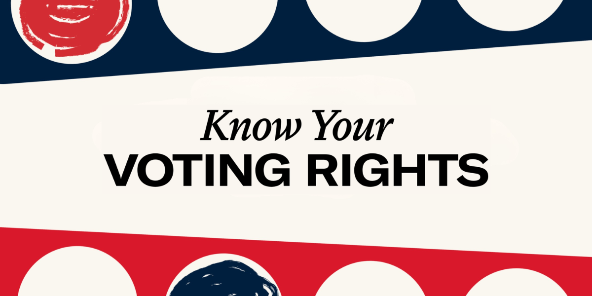 Know your voting rights.