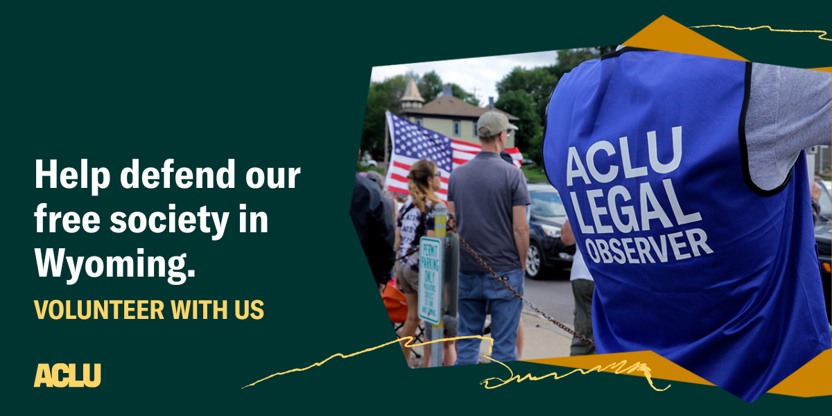 Help defend our free society in Wyoming. Volunteer with us.